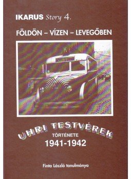  - IKARUS STORY 4. - FÖLDÖN-VÍZEN-LEVEGŐBEN - UHRI TESTVÉREK TÖRTÉNETE, null 0 antikvár könyv