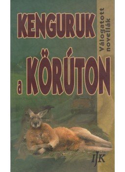 Jámbor Gyula - Kenguruk a körúton Jámbor Gyula - Kenguruk a körúton, Arad 2009 antikvár könyv