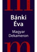 Bánki Éva - MAGYAR DEKAMERON