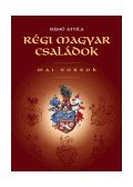 Bánó Attila - RÉGI MAGYAR CSALÁDOK /ÜKH 2004/