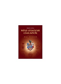 Bánó Attila - RÉGI MAGYAR CSALÁDOK /ÜKH 2004/ Bánó Attila - RÉGI MAGYAR CSALÁDOK /ÜKH 2004/, null 2004 antikvár könyv