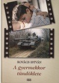 Kovács István - A gyermekkor tündöklete