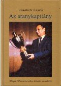 Jakobetz László - Az aranykapitány