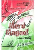 Fehérné Mérey Ildikó - Mérd magad!