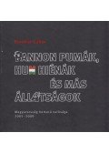 Borókai Gábor - Pannon pumák, hun hiénák és más állatságok