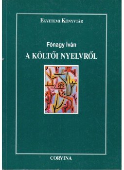 Fónagy Iván - A költői nyelvről Fónagy Iván - A költői nyelvről, Budapest 0 antikvár könyv