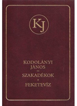 Kodolányi János - Szakadékok / Feketevíz Kodolányi János - Szakadékok / Feketevíz, Budapest 2005 antikvár könyv