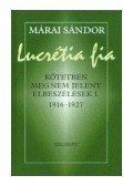 Márai Sándor - Lucrétia fia