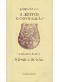 László Gyula,Rásonyi László - A "kettős honfoglalás" / Hidak a Dunán