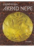 László Gyula - Árpád népe
