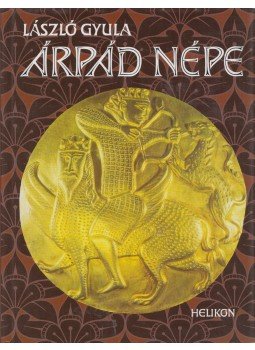László Gyula - Árpád népe László Gyula - Árpád népe, 2005 antikvár könyv
