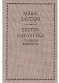 Márai Sándor - Eszter hagyatéka és három kisregény