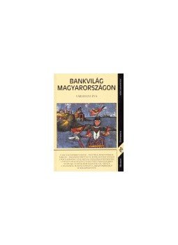 Várhegyi Éva - Bankvilág Magyarországon Várhegyi Éva - Bankvilág Magyarországon, Budapest 2002 antikvár könyv