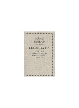 Márai Sándor - Lucrétia fia Márai Sándor - Lucrétia fia, null 2004 antikvár könyv