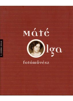 E. Csorba Csilla - Máté Olga fotóművész E. Csorba Csilla - Máté Olga fotóművész, Budapest 2006 antikvár könyv