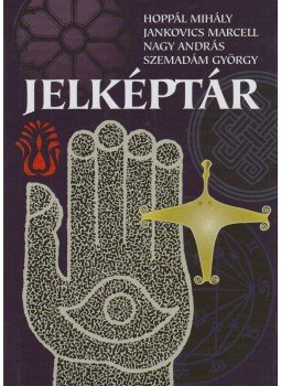 Hoppál Mihály, Jankovics Marcell, Nagy András, Szemadám György - Jelképtár Hoppál Mihály, Jankovics Marcell, Nagy András, Szemadám György - Jelképtár, Budapest 2010 antikvár könyv