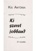 Kis Antónia - Ki szeret jobban? - 21 novella