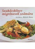 Michele Sharp - Szakácskönyv migrénesek számára