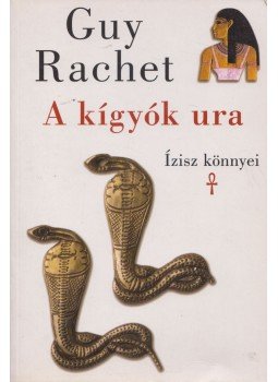 RACHET, GUY - A kígyók ura RACHET, GUY - A kígyók ura, 2008 antikvár könyv