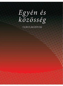 Bárdi Nándor, Tóth Ágnes - Egyén és közösség Bárdi Nándor, Tóth Ágnes - Egyén és közösség, Zenta 2015 antikvár könyv