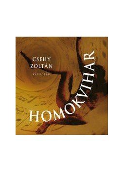 CSEHY ZOLTÁN - Homokvihar CSEHY ZOLTÁN - Homokvihar, Pozsony 2010 antikvár könyv
