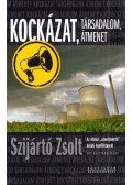 Szijártó Zsolt - Kockázat, társadalom, átmenet