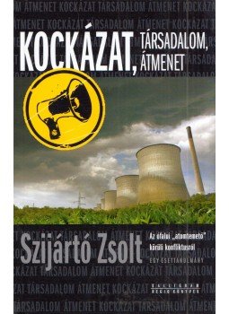 Szijártó Zsolt - Kockázat, társadalom, átmenet Szijártó Zsolt - Kockázat, társadalom, átmenet, Pozsony 2010 antikvár könyv