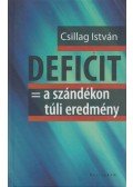 Csillag István - DEFICIT = a szándékon túli eredmény