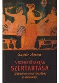 Szöőr Anna Dr. - A szeretőtartás szertartása
