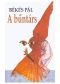 Békés Pál - A BŰNTÁRS /ÜKH 2004/