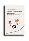 Dr. Mező Ferenc - Legyenek-e az ellenségeink a politikusok?