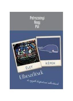 Petrozsényi Nagy Pál - Életképek - Elbeszélések és egyéb kisprózai alkotások, null 2010 antikvár könyv