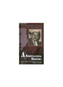Vincze Attila Tamás - A SORSTALANSÁG DOKTORA Vincze Attila Tamás - A SORSTALANSÁG DOKTORA, null 2004 antikvár könyv