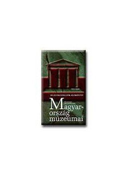 BALASSA M.IVÁN - MAGYARORSZÁG MÚZEUMAI - MÚZEUMLÁTOGATÓK KÉZIKÖNYVE, null 2001 antikvár könyv