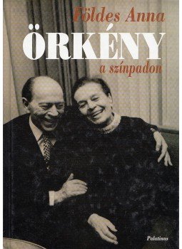 Földes Anna - Örkény a színpadon Földes Anna - Örkény a színpadon, Budapest 2006 antikvár könyv