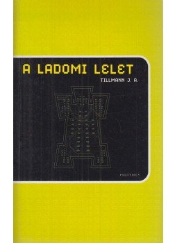 Tillmann J. A. - A Ladomi lelet Tillmann J. A. - A Ladomi lelet, Budapest 2007 antikvár könyv