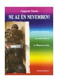 Csapody Tamás - NE AZ ÉN NEVEMBEN!