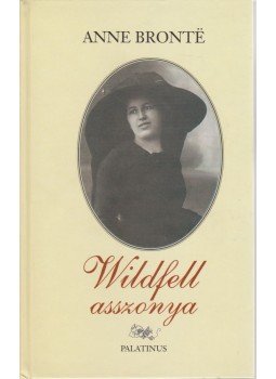 Anne Brontë - Wildfell asszonya Anne Brontë - Wildfell asszonya, 2004 antikvár könyv