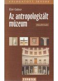 Ébli Gábor - Az antropologizált múzeum