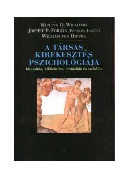 Williams, Kipling D. - A TÁRSAS KIREKESZTÉS PSZICHOLÓGIÁJA Williams, Kipling D. - A TÁRSAS KIREKESZTÉS PSZICHOLÓGIÁJA, null 0 antikvár könyv
