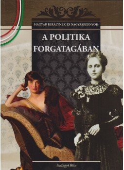 Szilágyi Rita - A politika forgatagában Szilágyi Rita - A politika forgatagában, Budapest 0 antikvár könyv