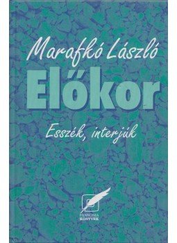 Marafkó László - Előkor Marafkó László - Előkor, Pécs 2004 antikvár könyv