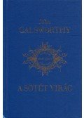 John Galsworthy - A sötét virág