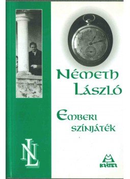 Németh László - Emberi színjáték Németh László - Emberi színjáték, Pomáz 2005 antikvár könyv