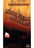 Igmándi Szűcs István - RŐZSELÁNGOK MELEGÉBEN - ÜKH 2010