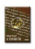 Balogh Elemér - A TANÁR ÚR - ÜKH 2007