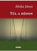 Miska János - Túl a hídon