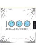 Kovács Balázs - 1000 CSOMAGOLÁSDESIGN - ÚTMUTATÓ,  HOGY MIT, MIBE, HOGYAN