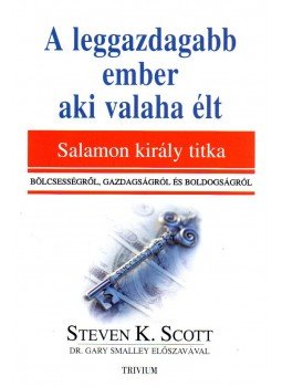 Steven K. Scott - A leggazdagabb ember, aki valaha élt Steven K. Scott - A leggazdagabb ember, aki valaha élt, Budapest 2008 antikvár könyv