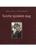  CSÁBI DOMONKOS,Juhász Ferenc - Szívbe nyomott mag